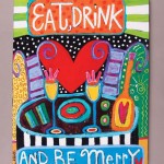Eat, Drink, Be Merry 18x24 Eat, Drink, Be Merry 18x24