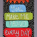Make Me Proud 12x16.5 Make Me Proud 12x16.5